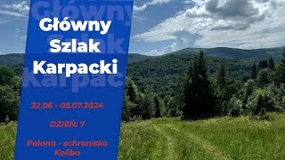 Główny Szlak Karpacki w 14 dni  dzień 714 Polana  schronisko Koliba [upl. by Ahsatan153]