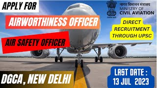 DGCA Air Worthiness Officers amp Air Safety Officers Vacancies 2023 [upl. by Niki]