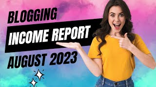 August 2023 Blogging Income Report [upl. by Stucker]