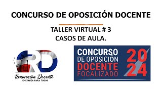 TALLER VIRTUAL  CASOS DE AULA CONCURSO DE OPOSICIÓN DOCENTE FCALIZADO 2024 [upl. by Olympia]