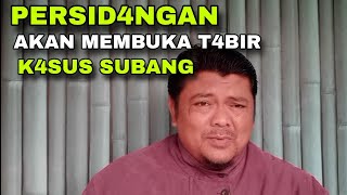 AKAN TERKUAK ALASAN T3RBVNVHNYA KEDUA KORB4N K4SUS SUBANG [upl. by Monahan]