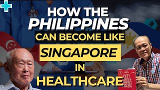 How the Philippines can become like Singapore in Healthcare [upl. by Kevyn]