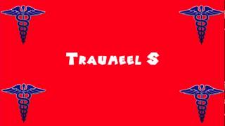 Pronounce Medical Words ― Traumeel S [upl. by Fachan657]