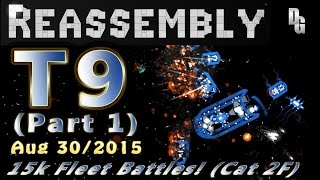 Reassembly ► Tournament 9 ► 15000p Fleets Battle for Supremecy Part 1 of 3 [upl. by Noyart]