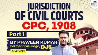 Jurisdiction of Civil Courts By Praveen Kumar Ex DJS  Civil Procedure Code  CPC [upl. by Haleigh]