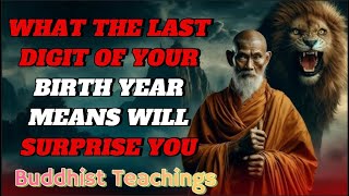 WHAT THE LAST DIGIT OF YOUR BIRTH YEAR MEANS WILL SURPRISE YOU  Buddhist Teachings [upl. by Audry]