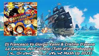 La Canzone del Capitano Tutti allarrembaggio iL GrAnDe Dj MiK MaSh Up 2023 [upl. by Alleyn]