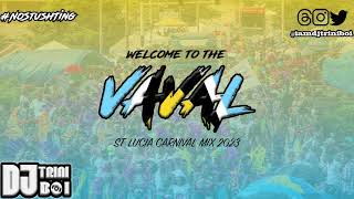 WELCOME TO THE VAVAL 2023  ST LUCIA CARNIVAL 2023 MIX  SOCA 2023 [upl. by Chretien83]