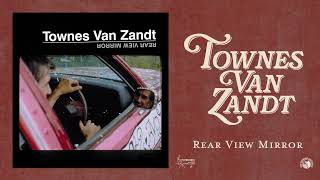 Townes Van Zandt  Rear View Mirror Official Full Album Stream [upl. by Yrocej853]