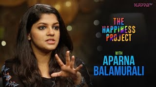 Aparna Balamurali  The Happiness Project  Kappa TV [upl. by Annayoj]