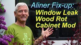 Aliner Fixup Window Leak Wood Rot amp Cabinet Mod [upl. by Salene]