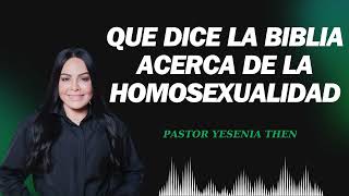 Pastora Yesenia Then 2024 Que dice la biblia acerca de la Homosexualidad [upl. by Gusta]