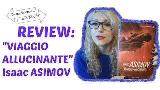 Review quotViaggio Allucinantequot  Isaac Asimov [upl. by Elleryt]