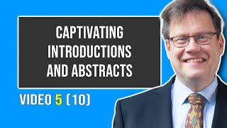 Captivating Introductions and Abstracts  Video 5 10 [upl. by Wein]