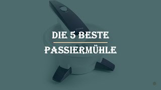 Die 5 Beste Passiermühle Test 2023 [upl. by Wheelwright897]