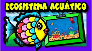 El ecosistema acuático 💦🐠🌊 [upl. by Beatrice560]