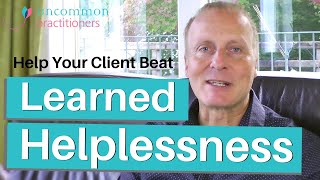 How to Help Your Client Beat ‘Learned Helplessness’ [upl. by Ecydnak]