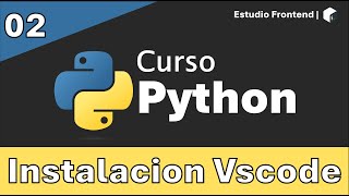 Curso Python Desde cero Instalacion de Visual Studio Code 02 [upl. by Diamond]