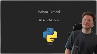 06 Python Tutorial  Schleifen [upl. by Ardyce627]