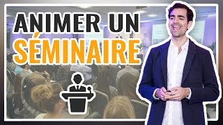 🎙Comment ANIMER UN SÉMINAIRE  6 choses à savoir [upl. by Ahsoem]