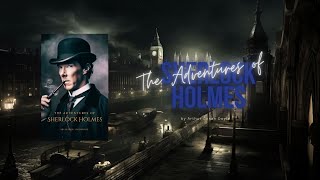 📳📀The Adventures of Sherlock Holmes by Arthur Conan Doyle  Full Detective Audiobook 🎶🎧🎵 [upl. by Frentz]