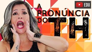 Como pronunciar o som do TH em inglês [upl. by Acirderf437]