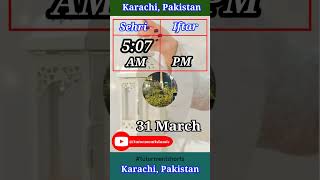 Today Sehri and Iftar Time in Karachi Pakistan 31 March 2023 shorts ramzan ramadan viral [upl. by Boehmer]