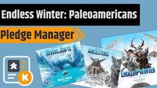 Endless Winter Paleoamericans  Pledge Manager amp Late Pledge Guide [upl. by Antipas]