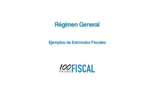 Régimen General  9 Ejemplos de Estímulos Fiscales [upl. by Gewirtz]