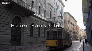 Haier Fans Club Tour Day 1｜Discover Italy with Haier [upl. by Nais]