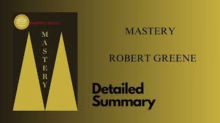 Mastery by Robert Greene  Detailed Summary [upl. by Eedak]