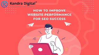 How to Improve Website Performance for SEO Success  Kandradigital [upl. by Genet]