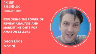 Exploring the Power of Review Analysis and Market Insights for Amazon Sellers  Sean Elias [upl. by Ronni]