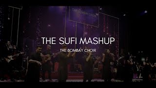 The Sufi Mashup  The Bombay Choir [upl. by Ynez]