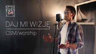 Daj mi wizję  CSMworship cover [upl. by Cathyleen]