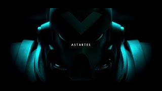 Astartes  Part 5 Original [upl. by Auohc]