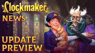 Clockmaker News Update Preview [upl. by Anilys]