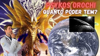 QUÃO PODEROSA É PSYKOS OROCHI [upl. by Eimia]