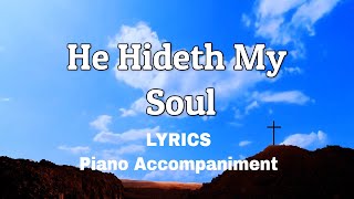 He Hideth My Soul  Piano  Accompaniment  Lyrics [upl. by Ednil]