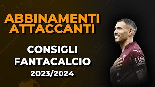 ABBINAMENTI ATTACCANTI  Consigli Asta Fantacalcio 202324 [upl. by Erdried]