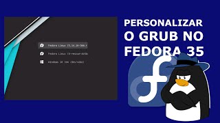 Customizar o grub no fedora 35 [upl. by Eekram]