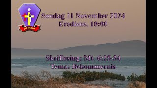 Sondag 11 November 2024 Erediens 1000 Skriflesing Mt 62534 Tema Bekommernis [upl. by Marriott]