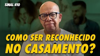 Sinal 10 Que Fazer Quando Falta Reconhecimento no Casamento [upl. by Hayalat123]