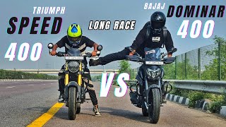 Triumph Speed 400 Vs Bajaj Dominar 400 Shocking Results  Long Race [upl. by Birchard]