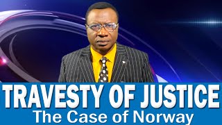 THE TRAVESTY OF JUSTICE THE CASE OF NORWAY [upl. by Annenn]