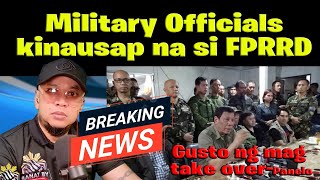 MILITARY OFFICIALS kinausap na si Du30 gusto ng mag take over [upl. by Snave245]