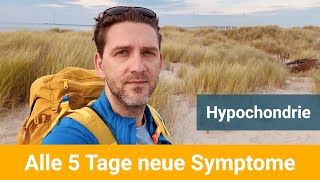 Hypochondrie Alle 5 Tage neue Symptome [upl. by Eijneb657]