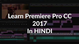 adobe premiere pro cc 2017 tutorial in hindi [upl. by Lluj]