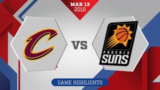 Cleveland Cavaliers vs Phoenix Suns  March 13 2018 [upl. by Rosel640]