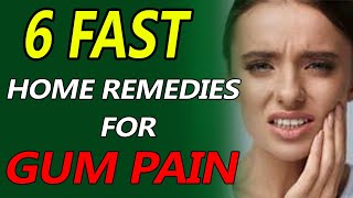 6 Fast Home Remedies For Swollen Gums Around Tooth [upl. by Kettie]